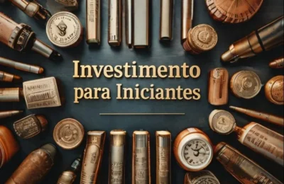 Investimentos Financeiros para Iniciantes: o que eu Gostaria de Ter Lido Antes de Começar
